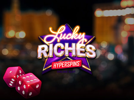 Lucky Riches là gì? Cách chơi Lucky Riches tại nhà cái, cổng game đổi thưởng