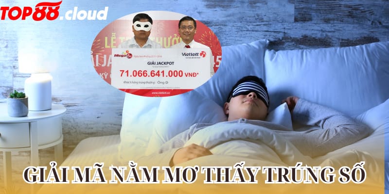 Giải mã nằm mơ thấy trúng số